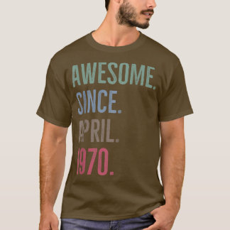 T-shirt Magnifique Depuis Avril 1970 Âge Anniversaire Idée