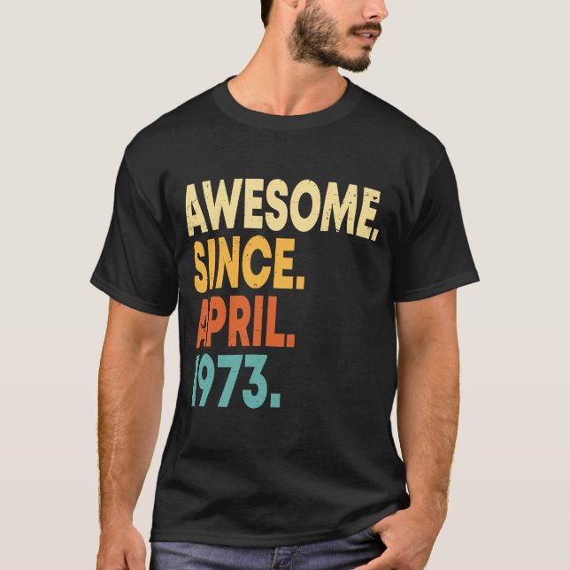 T-shirt Magnifique depuis avril 1973 50e anniversaire 50 a (Devant)