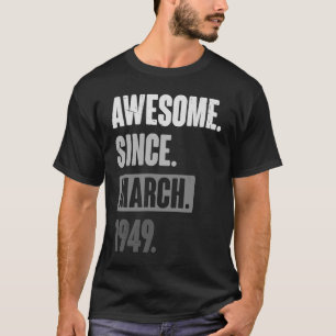 T-shirt Magnifique Depuis Mars 1949 Anniversaire 74ème Déc
