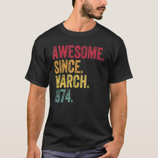T-shirt Magnifique depuis mars 1974 48e anniversaire 48 an