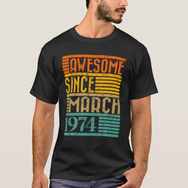 T-shirt Magnifique depuis mars 1974 50 ans 50e anniversair (Devant)