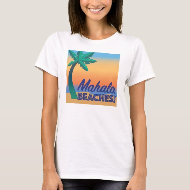 T-shirt Mahalo Beaches Ordinateur de bureau simple (Devant)