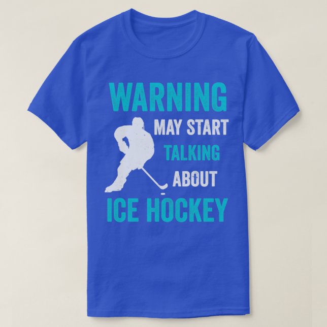 T-shirt Mai Commencer à parler de Hockey sur glace amusant (Design devant)