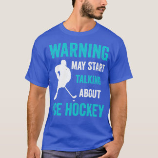 T-shirt Mai Commencer à parler de Hockey sur glace amusant