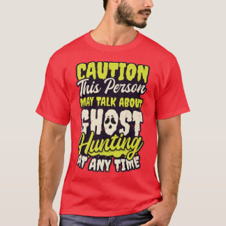 T-shirt Mai Parler De Design Ghost Hunter