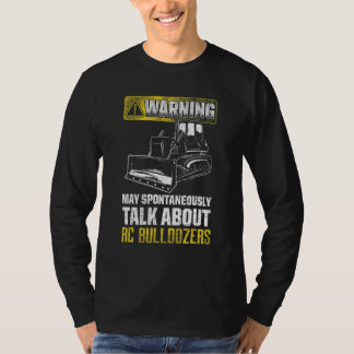 T-shirt Mai Parler Spontanément De Bulldozers Rc