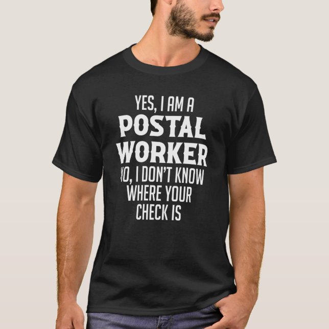 T-shirt Mail Carrier Postman  Yes I Am A Postal Worker (Devant)