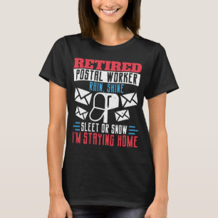 T-shirt Mailman Retraité Postal WorkerRain, Shine, Sleet