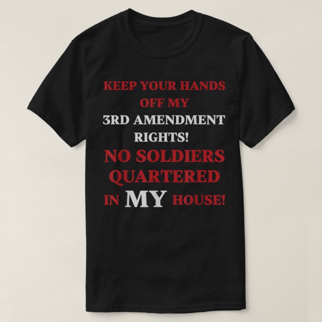 T-shirt Mains de mon 3ème amendement Droits Sarcastiques (Design devant)