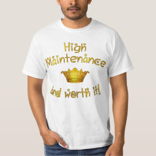 T-shirt Maintenance élevée et en valeur elle !
