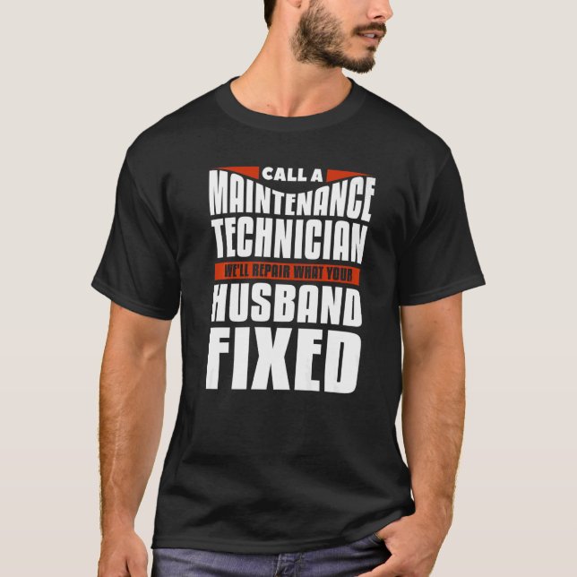 T-shirt Maintenance Technician We'll Repair What Your Husb (Devant)