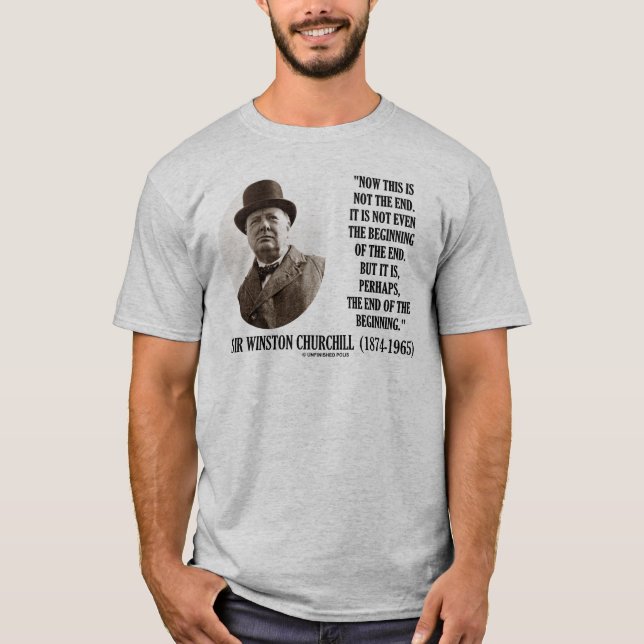 T-shirt Maintenant ce n'est pas l'extrémité (la citation (Devant)