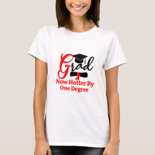 T-shirt Maintenant Hotter By One Degree Funny Graduation T