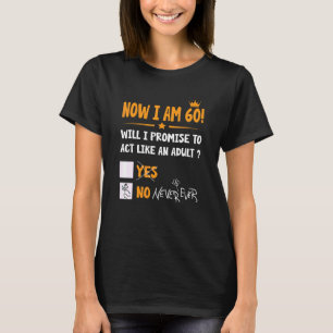 T-shirt Maintenant, J'Ai 60 Ans 60e Anniversaire Adulte Ho