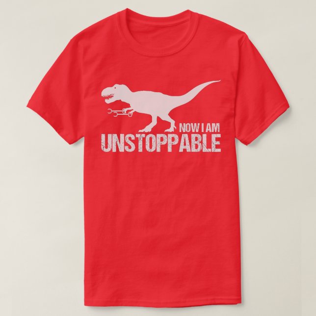 T-shirt Maintenant Je Suis Inarrêtable Funny TRex Claw Gra (Design devant)