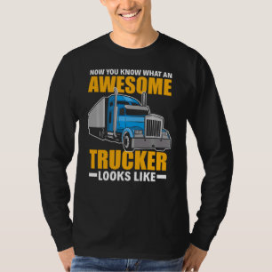 T-shirt Maintenant Vous Savez Que Trucker Awesome Semble D