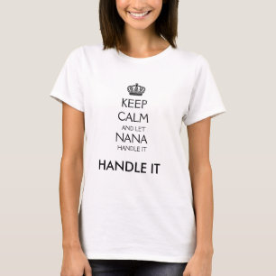 T-shirt Maintenez calme et laissez Nana le manipuler