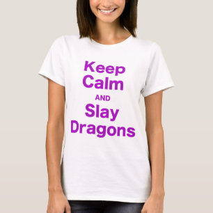 T-shirt Maintenez calme et massacrez les dragons