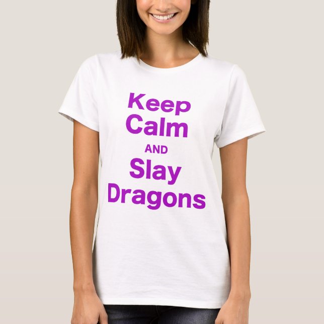 T-shirt Maintenez calme et massacrez les dragons (Devant)