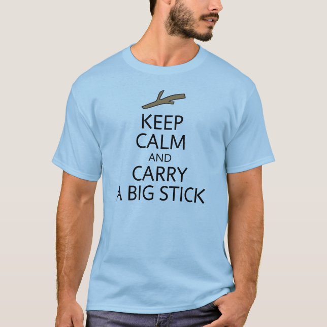 T-shirt Maintenez calme pour porter le grand bâton (Devant)