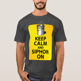 T-shirt Maintenez le calme et le siphon allumés
