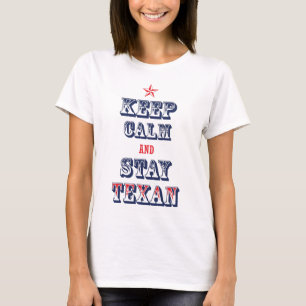 T-shirt Maintenez Texan calme et de séjour
