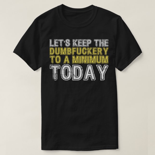 T-shirt Maintenons le niveau de dumping à un minimum aujou (Design devant)