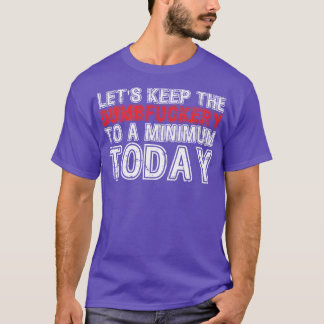 T-shirt Maintenons le niveau de dumping à un minimum aujou