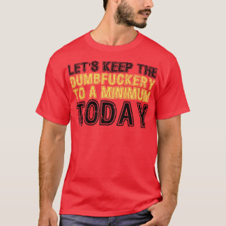 T-shirt Maintenons le niveau minimum de dumping actuel 19