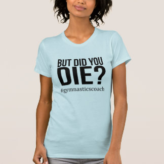 T-shirt Mais As-Tu Mort ? Coach de gymnastique