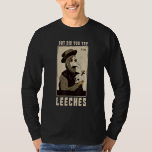 T-shirt Mais Avez-Vous Essayé Les Sanglues Médecin De La P