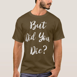 T-shirt Mais Avez-Vous Mort Gym Entraînement Vêtements Hum