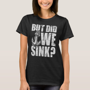 T-shirt Mais Avons-Nous Éclaté Bateau Capitaine Summer Vac