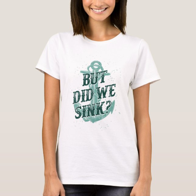 T-shirt Mais Avons-Nous Éclaté ? Capitaine de bateau à mot (Devant)