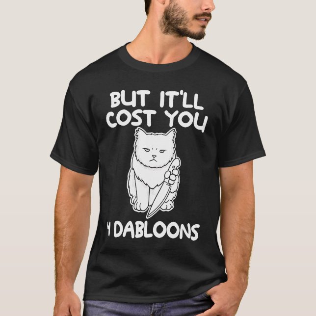 T-shirt Mais ça vous coûtera 4 Dabloons Chat Mème 4 (Devant)