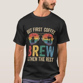 T-shirt Mais d'abord, café infusion & puis le reste Rétro