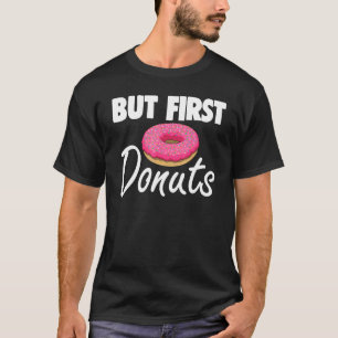 T-shirt Mais d'abord Donut S Donut Amour Tees Amateur de g
