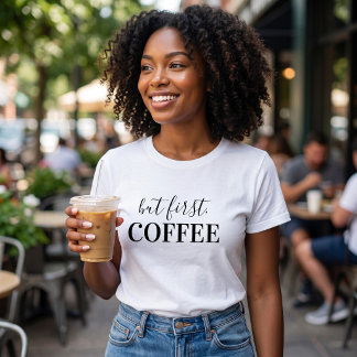 T-shirt Mais d'abord du café