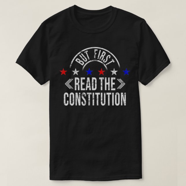 T-shirt Mais D'Abord Lisez La Constitution Patriotique (Design devant)