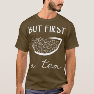 T-shirt mais d'abord un thé 1