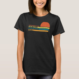 T-shirt Mais Est-Ce Que J'Essaie D'Être Une Meilleure Pers