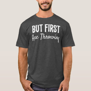 T-shirt MAIS LE PREMIER AX JETTE DE CADEAU FUNNY Classique