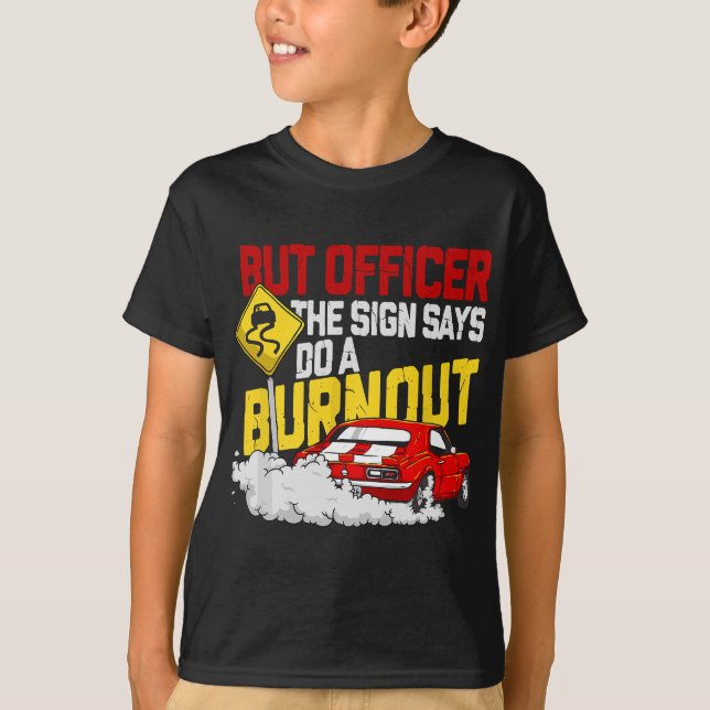 T-shirt Mais Officier dit faire un Burnout - Drôle Mus (Devant)