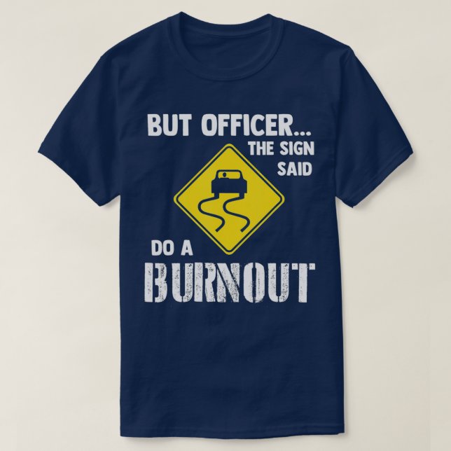 T-shirt Mais Officier dit faire une brûlure - drôle de voi (Design devant)