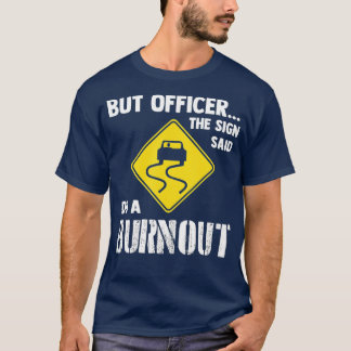 T-shirt Mais Officier dit faire une brûlure - drôle de voi