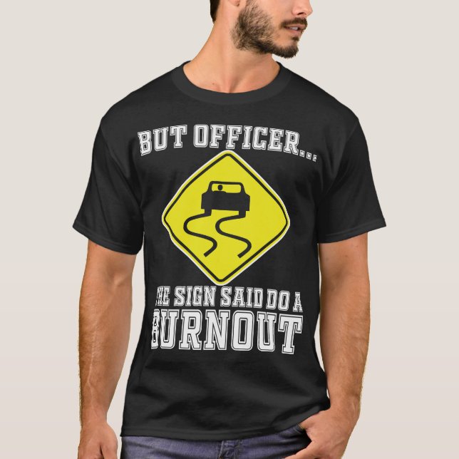 T-shirt Mais Officier dit faire une brûlure - drôle de voi (Devant)