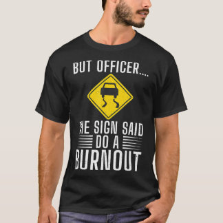 T-shirt Mais Officier Le Signe A Dit Faire Un Burout Funny