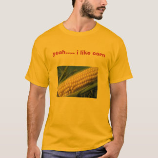 T-shirt maïs, ouais ..... j'aime le maïs