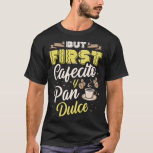 T-shirt Mais Premier Cafecito Y Pan Dulce Café Boisson Cin