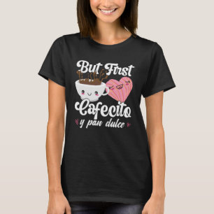 T-shirt Mais Premier Cafecito Y Pan Dulce Concha Cute Café